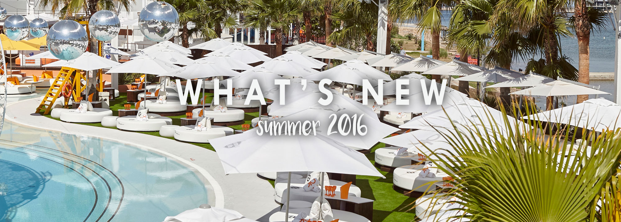 What’s New | Ocean Beach Ibiza Summer 2016